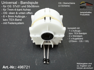 496721- Universal-Bandspule, Band 6+8mm, 7mm-4-kant Achse, für Oberschiene / U-Schiene n.o. bzw. n.u.offen 57x51 + 58x56mm