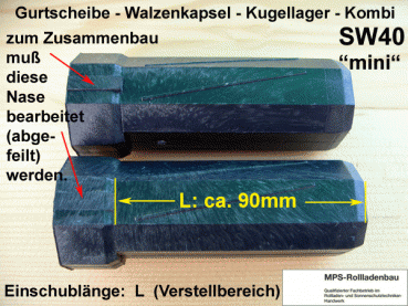 KOMBI - MINI-Gurtscheibe, Walzenkapsel, Kugellager, SW40