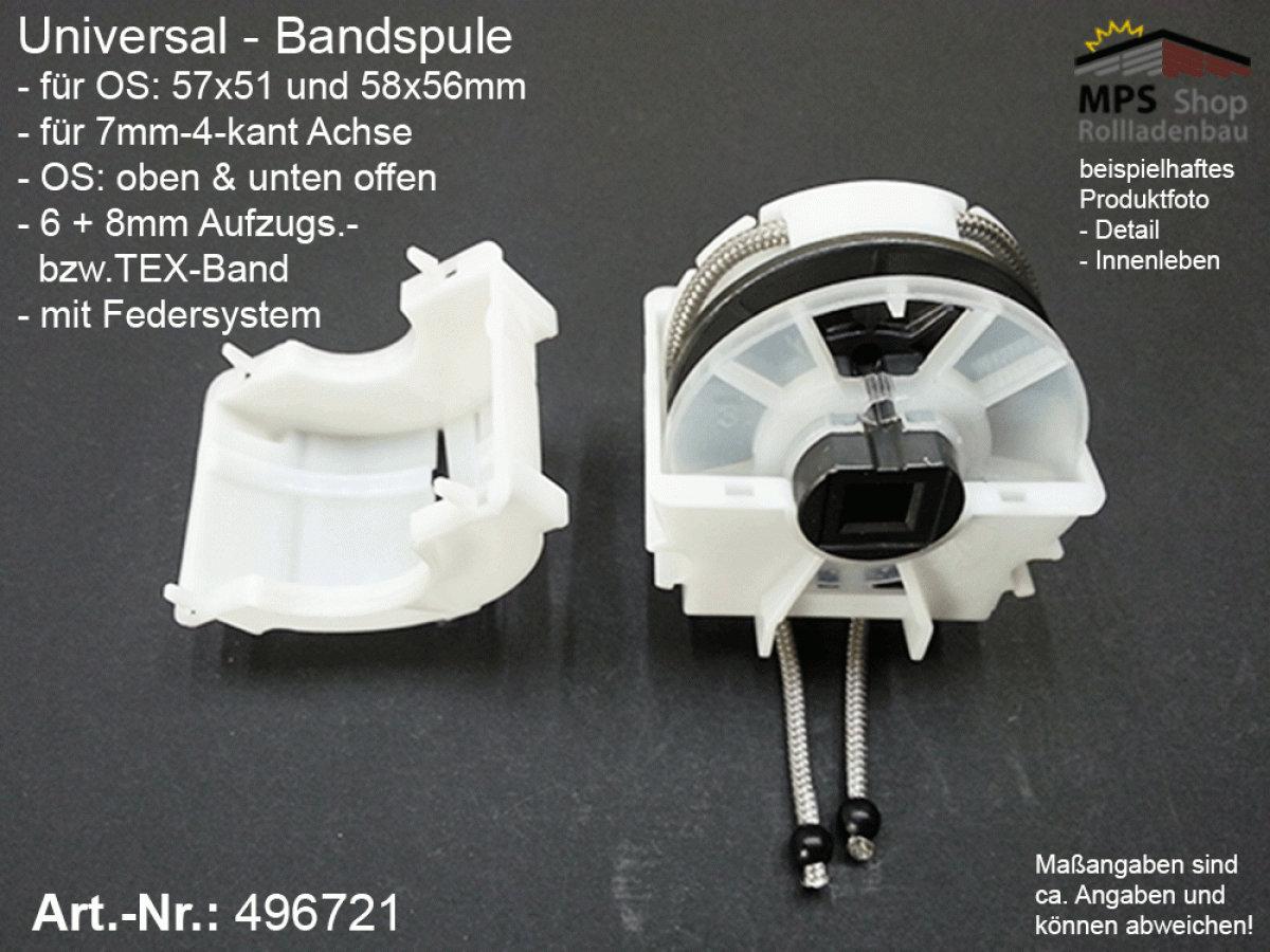 496721- Universal-Bandspule, Band 6+8mm, 7mm-4-kant Achse, für Oberschiene / U-Schiene n.o. bzw. n.u.offen 57x51 + 58x56mm