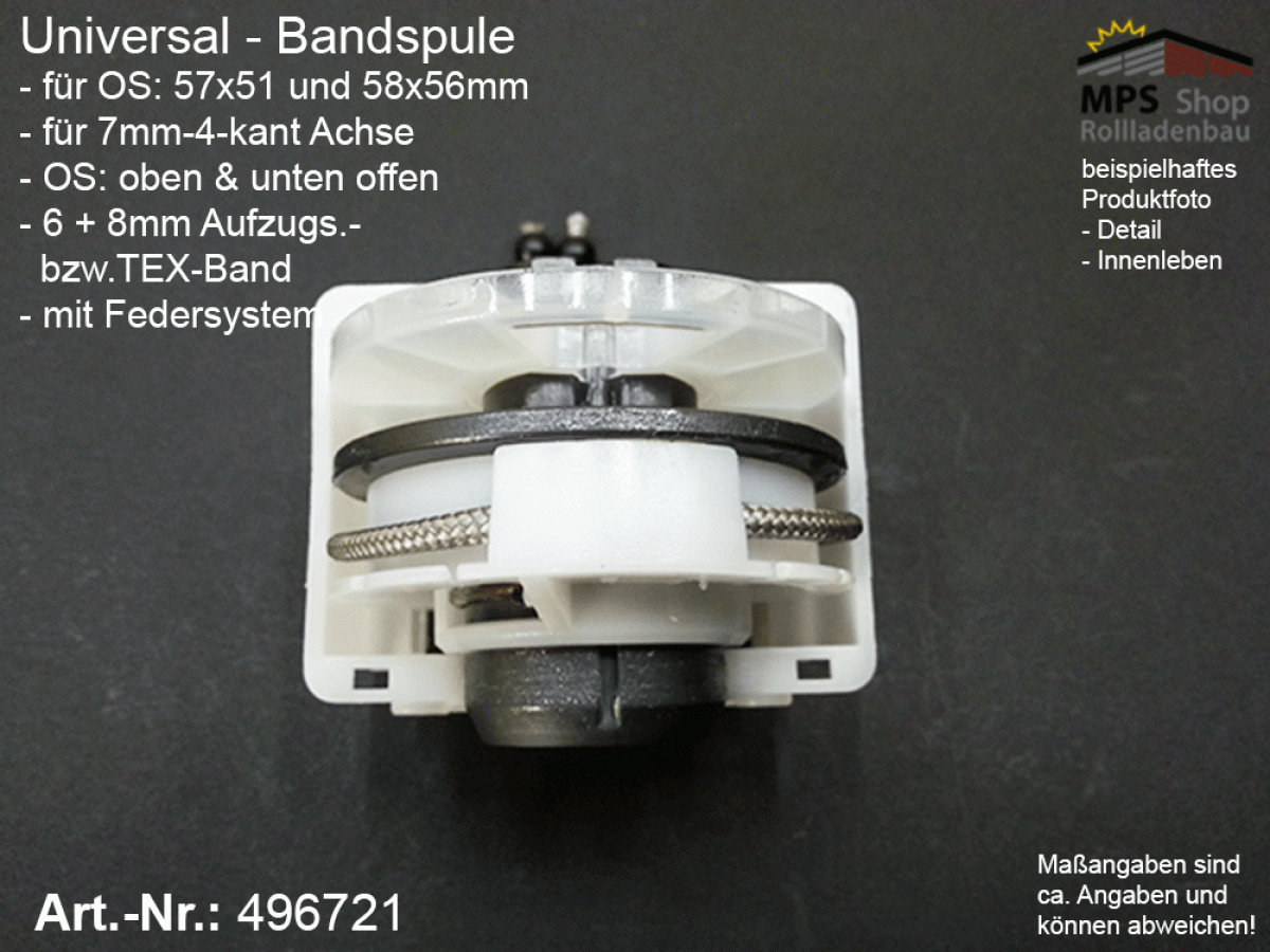 496721- Universal-Bandspule, Band 6+8mm, 7mm-4-kant Achse, für Oberschiene / U-Schiene n.o. bzw. n.u.offen 57x51 + 58x56mm